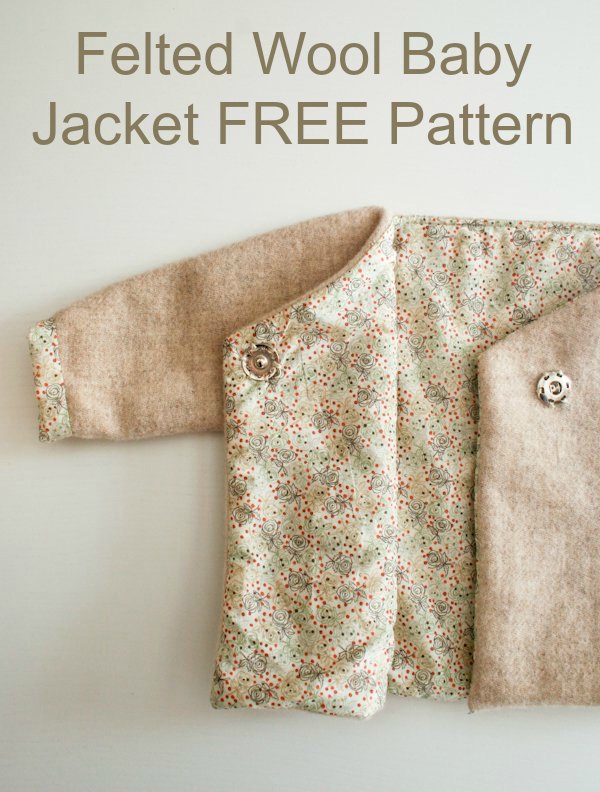 Felted Wool Baby Jacket FREE sewing pattern (06mths) Sew Modern Kids