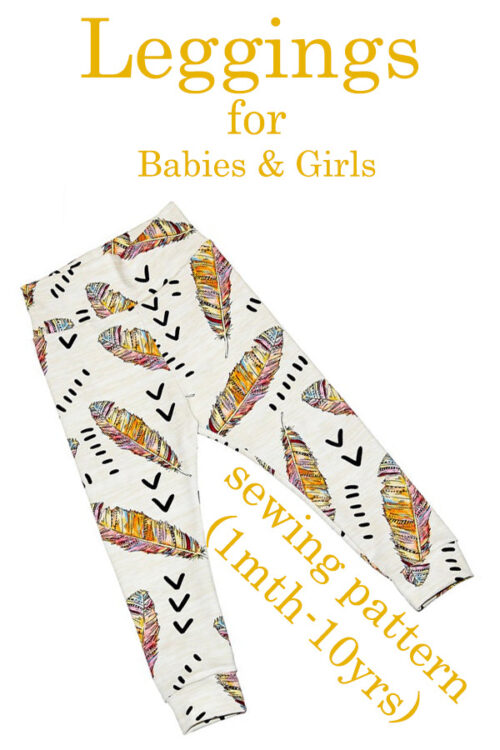 Leggings for Babies and Girls (1mth-10yrs) - Sew Modern Kids