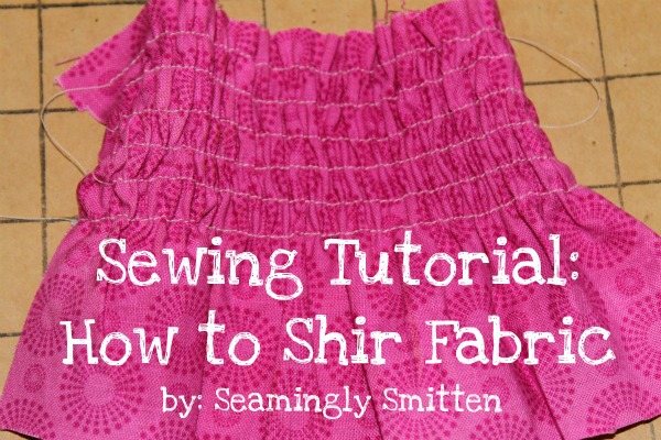 How to Shir Fabric FREE sewing tutorial