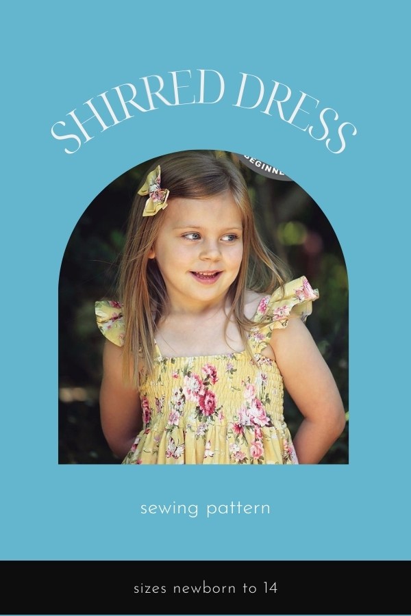 Shirred Dress sewing pattern (sizes newborn to 14)