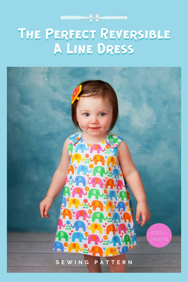 The Perfect Reversible A-Line Dress sewing pattern (0-24mths)