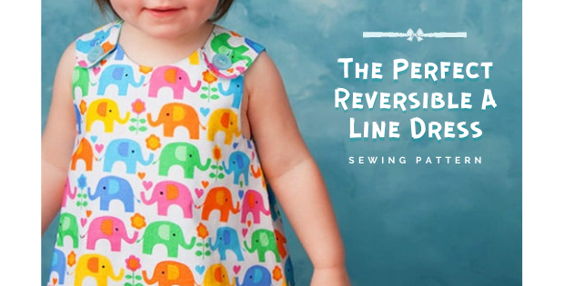 The Perfect Reversible A Line Dress sewing pattern (0-24mths)