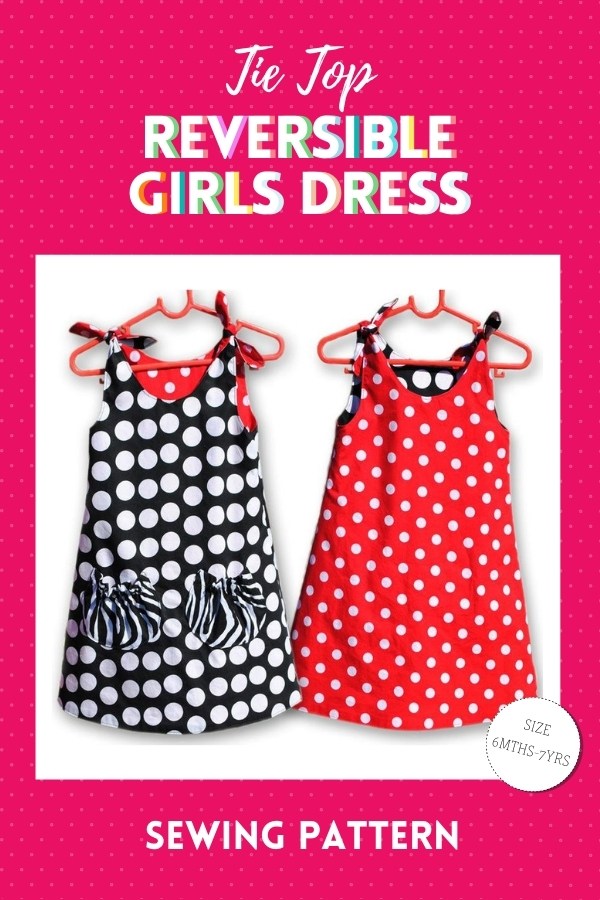 Tie Top Reversible Girls Dress sewing pattern (6mths-7yrs)