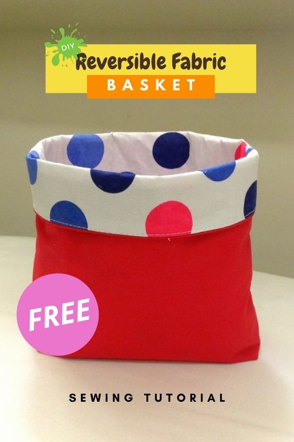 DIY Reversible Fabric Baskets FREE sewing tutorial