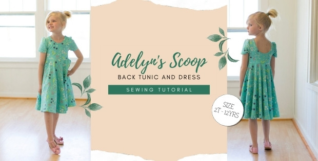 Adelyn's Scoop Back Tunic and Dress sewing pattern (sizes 2T-12)