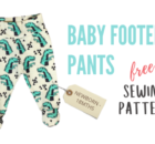 Baby Footed Pants FREE sewing pattern (Newborn to 18-months)