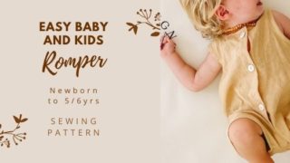 Easy Baby and Kids Romper sewing pattern (Newborn to 5/6yrs)