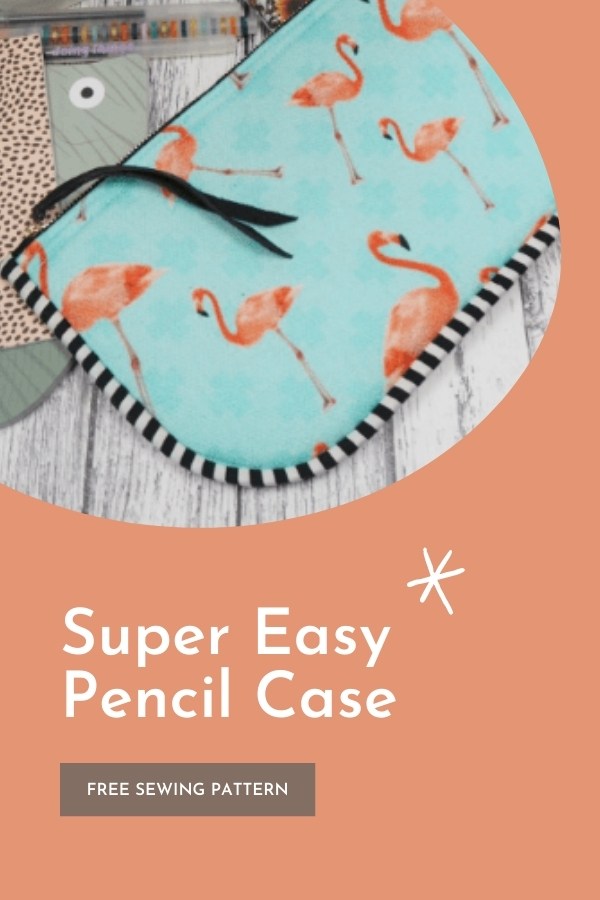 Super Easy Pencil Case FREE sewing pattern