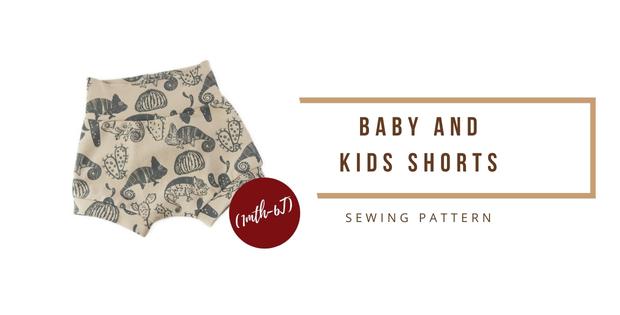 Baby and Kids Shorts sewing pattern (1mth-6T)