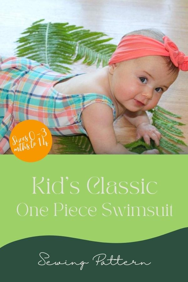 Kid's Classic One Piece Swimsuit sewing pattern (Sizes 0-3mths to 14)