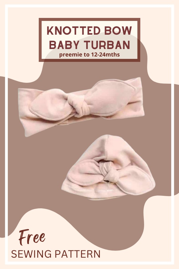 Knotted Bow Baby Turban FREE sewing pattern (preemie to 12-24mths)