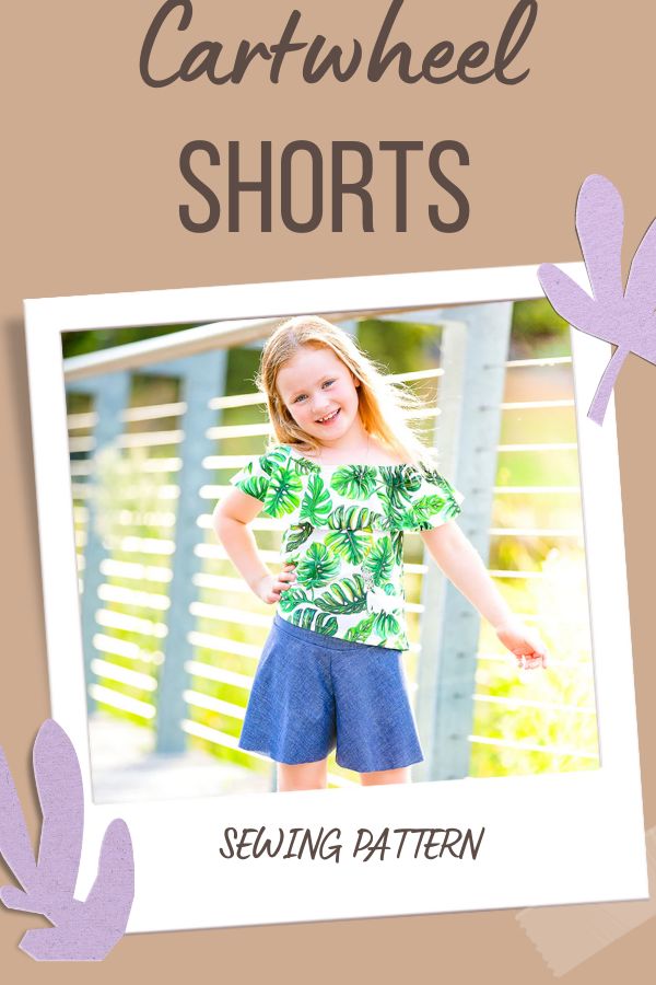 Cartwheel Shorts sewing pattern (Sizes 2 to 14)