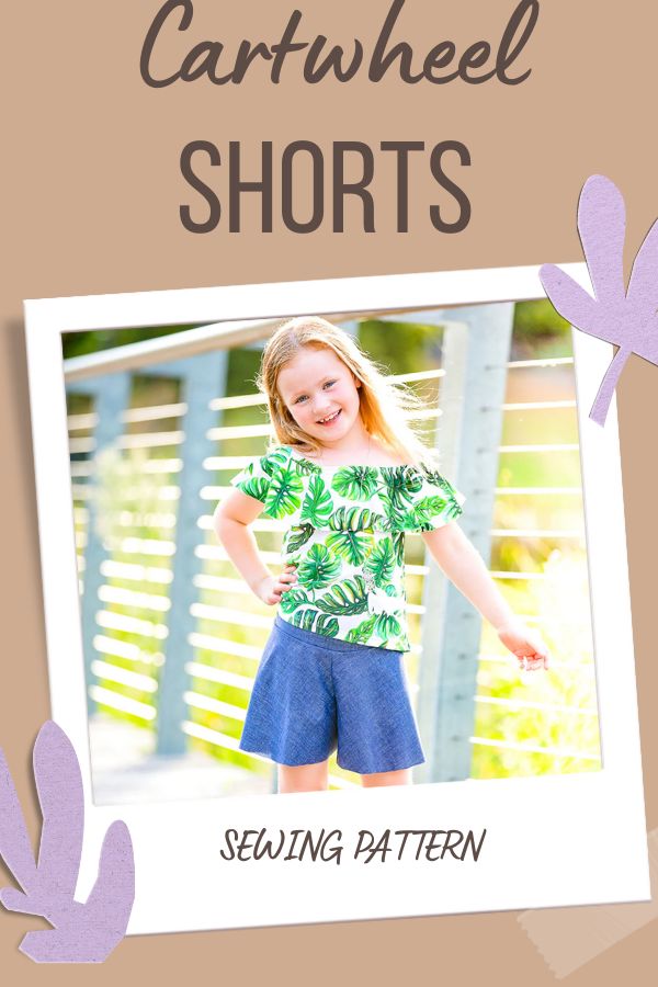 Cartwheel Shorts sewing pattern (Sizes 2 to 14) Sew Modern Kids