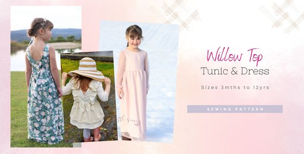 Willow Top, Tunic, and Dress sewing pattern (3mths to 12yrs)