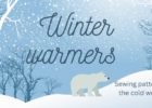 Winter warmers sewing patterns. Cold weather sewing patterns for kids