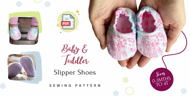 Baby and Toddler Slipper Shoes sewing pattern (0-3mths to 4T)