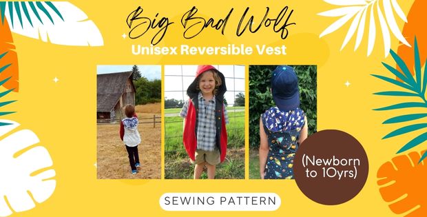 Big Bad Wolf Unisex Reversible Vest sewing pattern (Newborn to 10yrs)