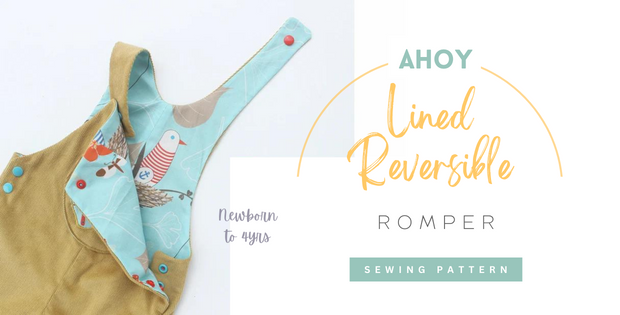 Ahoy Lined Reversible Romper sewing pattern (Newborn to 4yrs)