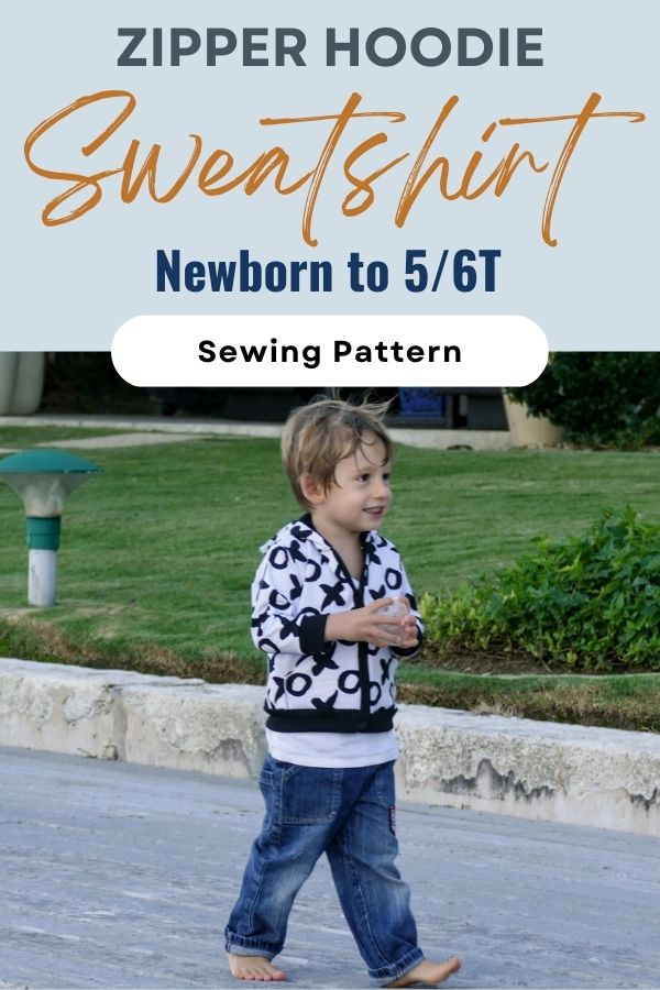 Zipper Hoodie Sweatshirt sewing pattern (Newborn to 5/6T)