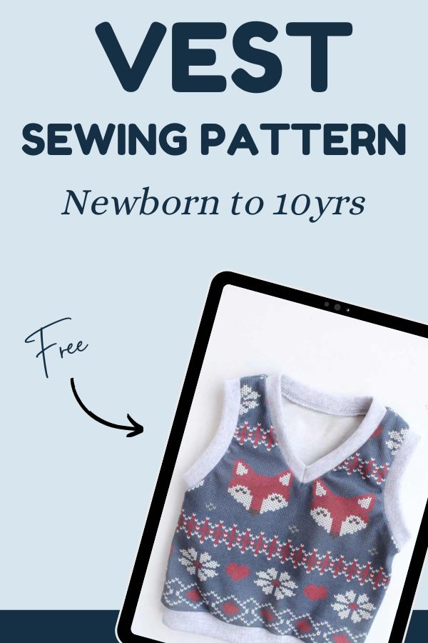 FREE Vest sewing pattern (Newborn to 10yrs)