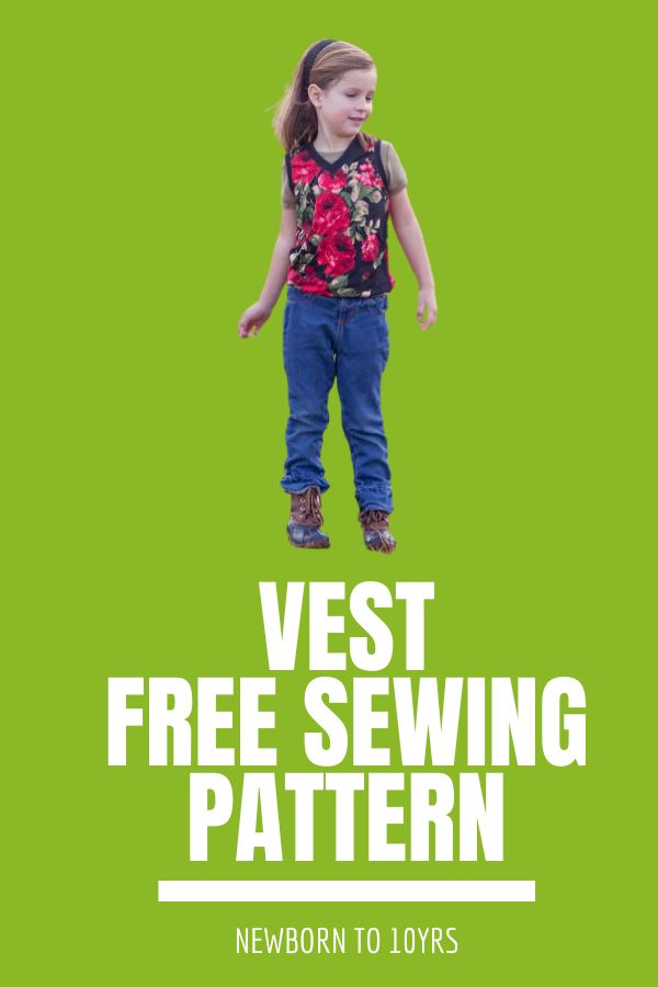 FREE Vest sewing pattern (Newborn to 10yrs)