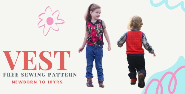 FREE Vest sewing pattern (Newborn to 10yrs)