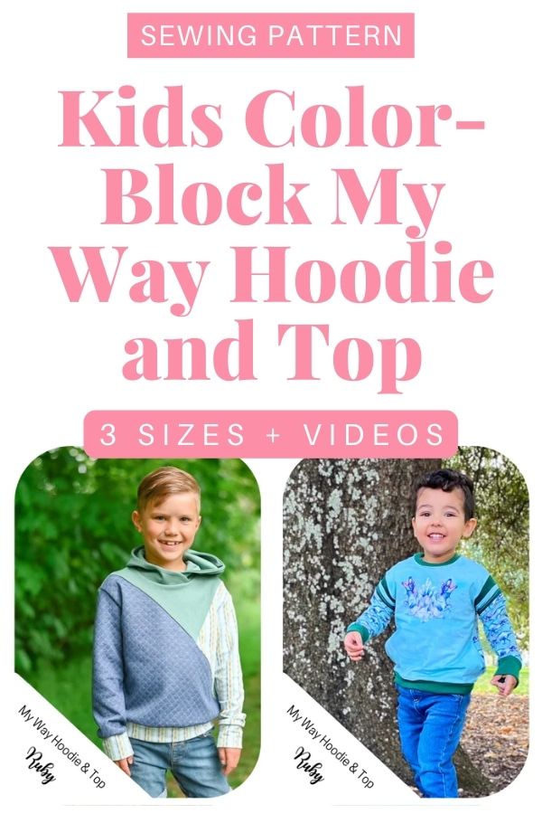 Kids Color-Block My Way Hoodie and Top sewing pattern (3 size charts) + videos