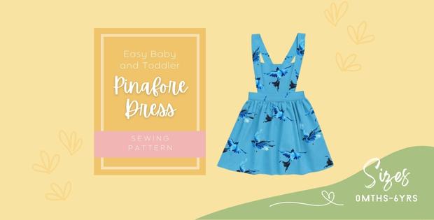 Easy Baby and Toddler Pinafore Dress sewing pattern (0mths-6yrs)