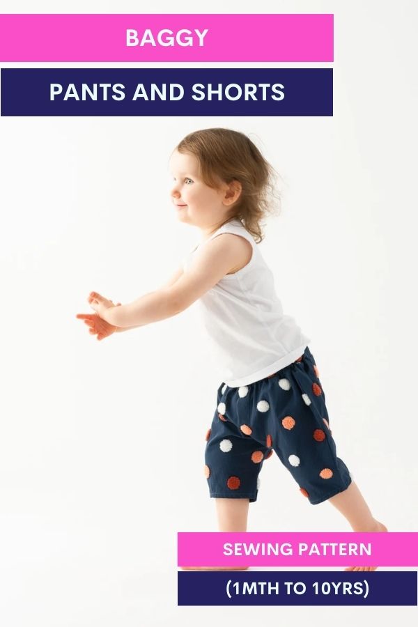 Baggy Pants and Shorts sewing pattern (1mth to 10yrs)